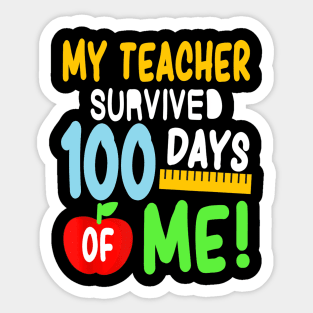 My Teacher Survived 100 Days Of Me 100 School Days Sticker